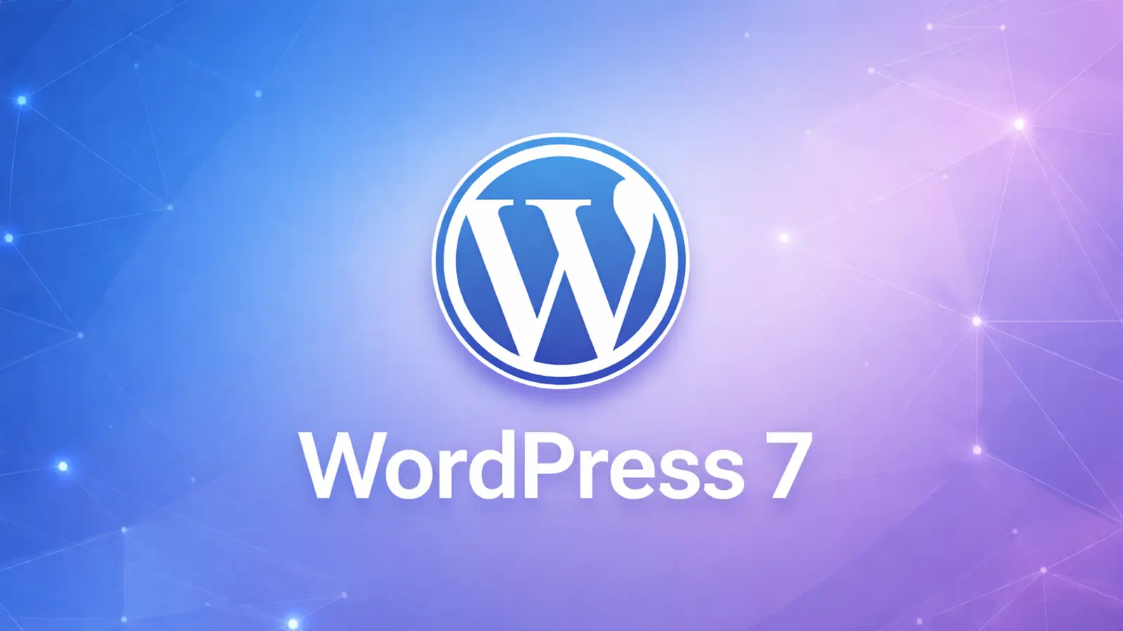 WordPress 7 : tout comprendre avant sa sortie (et ce que ça va vraiment changer)